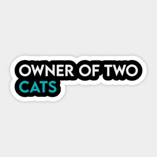 Owner of two cat Sticker